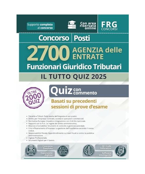 2700 Posti Agenzia delle Entrate per Funzionari Giuridico Tributari | Il Tutto Quiz 2025 con quiz commentati e selezionati dalle precedenti sessioni d'esame
