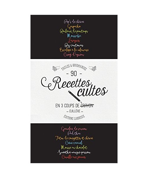 Recettes cultes en 3 coups de cuillère: Faciles & gourmandes