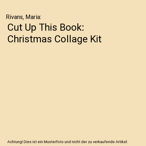Cut Up This Book: Christmas Collage Kit