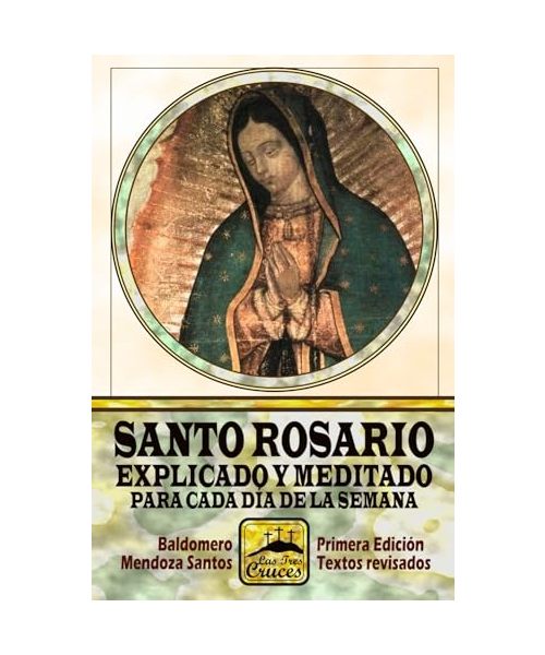 Santo Rosario explicado y meditado para cada día de la semana