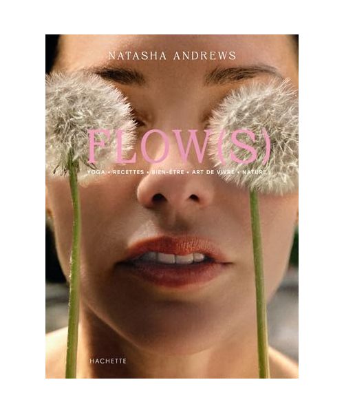 Flows: Yoga · Recettes · Bien-être · Art de vivre · Nature