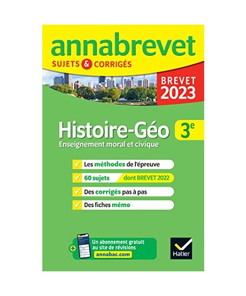 Annales du brevet Annabrevet 2023 Histoire-géographie EMC 3e: méthodes du brevet & sujets corrigés