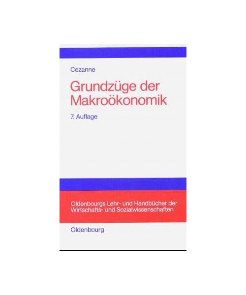 Grundzüge der Makroökonomik (Oldenbourgs Lehr- und Handbücher der Wirtschafts- und Sozialwissenschaften)