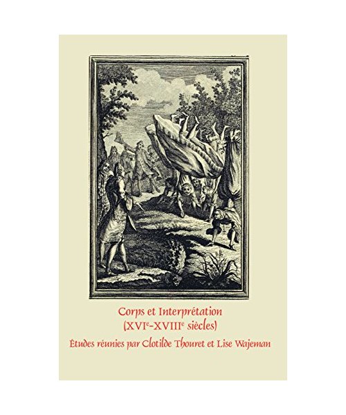 Corps et Interprétation (XVIe-XVIIIe siècles)