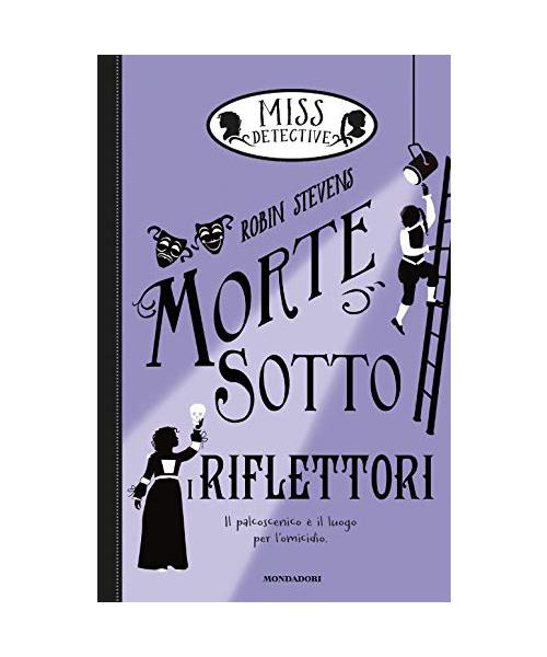 Morte sotto i riflettori. Miss Detective (Vol. 7)