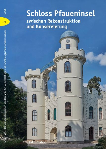 Schloss Pfaueninsel zwischen Rekonstruktion und Konservierung