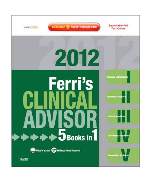 Ferri's Clinical Advisor with Expert Consult: 5 Books in 1