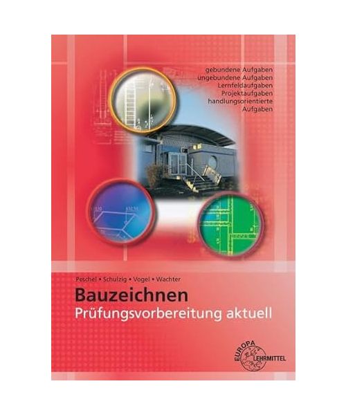 Prüfungsvorbereitung aktuell - Bauzeichnen