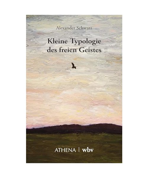 Kleine Typologie des freien Geistes