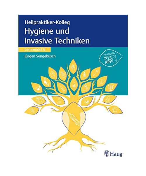 Heilpraktiker-Kolleg - Hygiene und invasive Techniken - Lernmodul 6