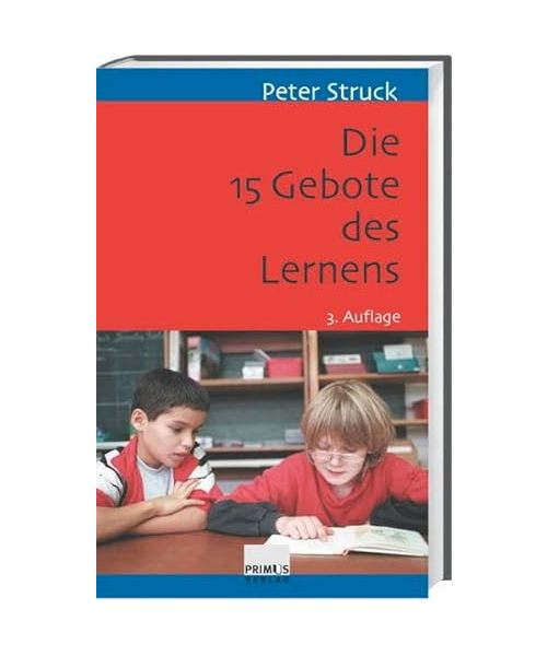 Die 15 Gebote des Lernens: Schule nach PISA