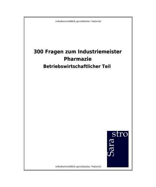 300 Fragen zum Industriemeister Pharmazie