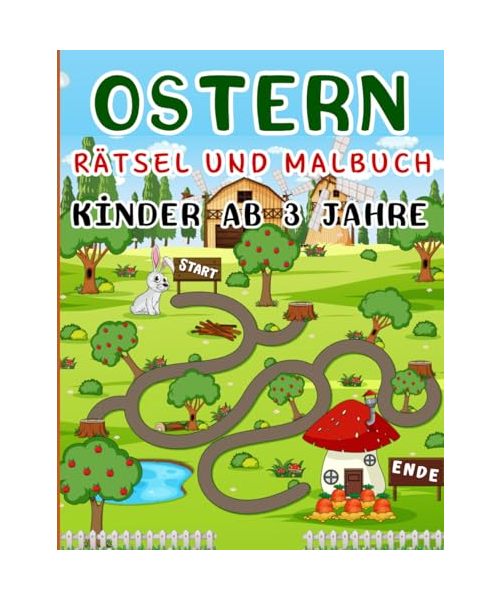 Ostern Rätsel und Malbuch Kinder ab 3 Jahren: Rätselbuch für den Kindergarten und Kita – Malen, Labyrinth, Fehlersuche, Große Beschäftigungsbuch, knobeln und logisches Denken fördern