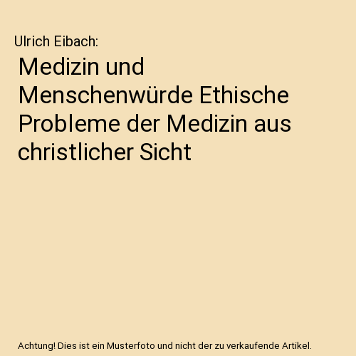 Medizin und Menschenwürde Ethische Probleme der Medizin aus christlicher Sicht