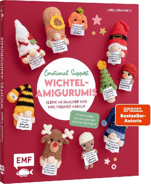 Emotional Support Wichtel-Amigurumis - Kleine Mutmacher und ihre Freunde häkeln