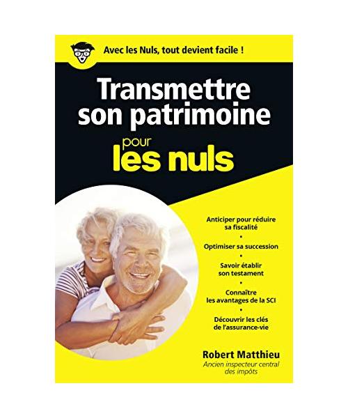 Transmettre son patrimoine Poche Pour les Nuls