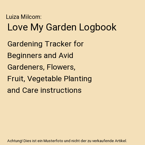 Love My Garden Logbook