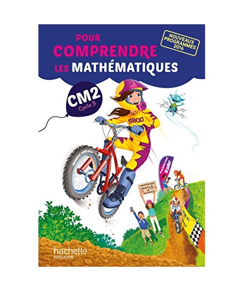 Pour comprendre les mathematiques CM2 Cycle 3-Fichier eleve (2017)