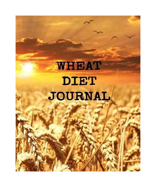 Wheat Diet Journal