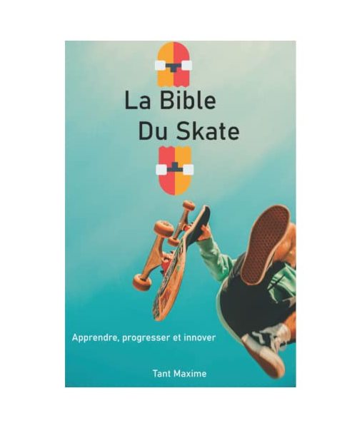 La bible du skateboard