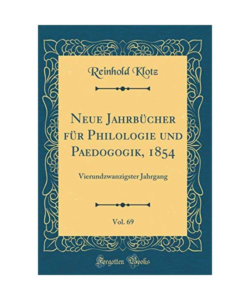 Neue Jahrbücher für Philologie und Paedogogik, 1854, Vol. 69