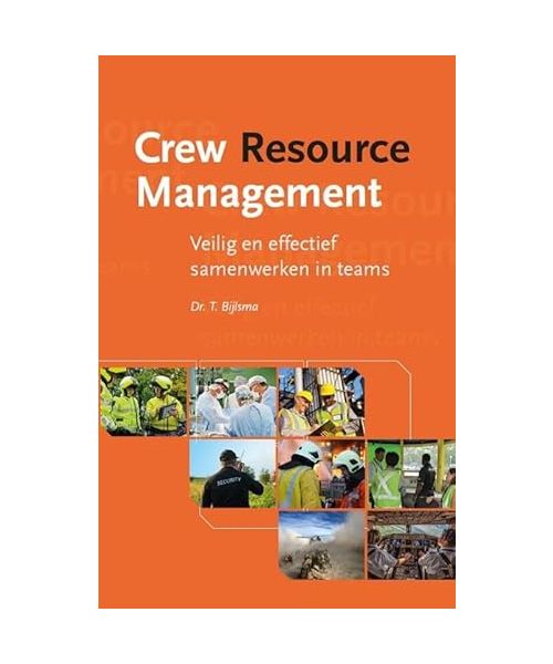 Crew resource management: veilig en effectief samenwerken in teams