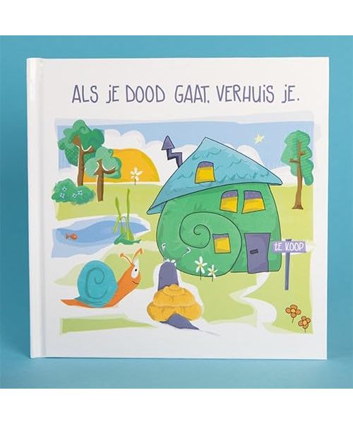 Als je dood gaat, verhuis je.: Christelijk kinderboekje over de dood