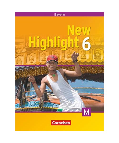 New Highlight  6: 10. Jahrgangsstufe. Schülerbuch. Bayern