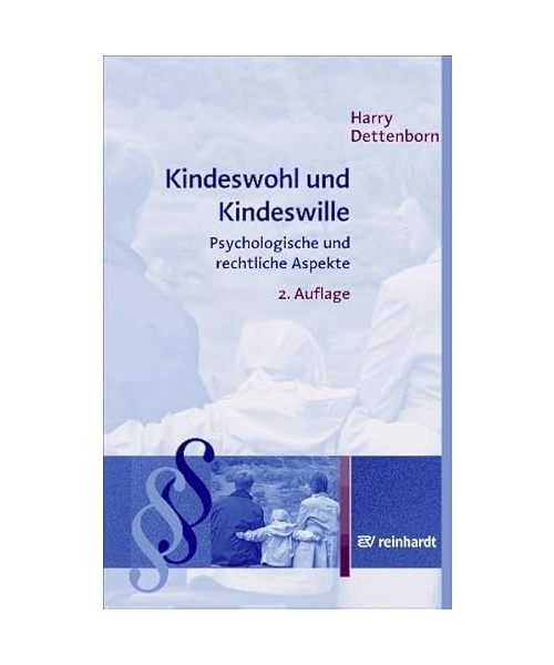 Kindeswohl und Kindeswille: Psychologische und rechliche Aspekte