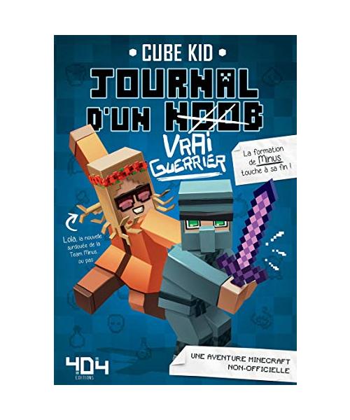 Journal d'un noob (Vrai Guerrier) tome 4 - Minecraft (4)