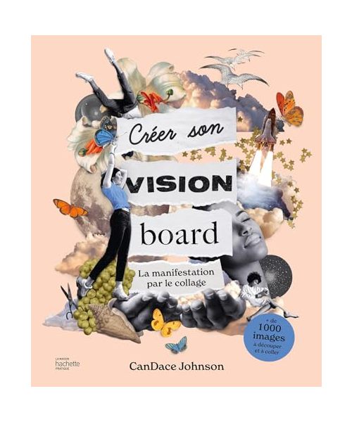 Créer son vision board: La manifestation par le collage