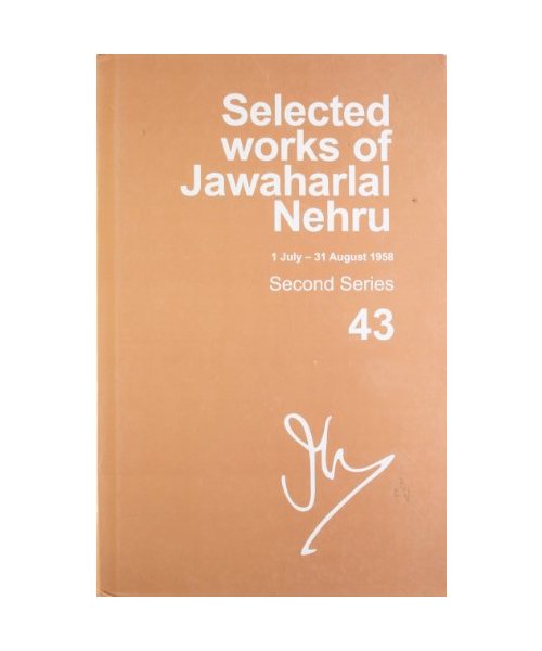 Selected Works of Jawaharlal Nehru (1 July-31 August 1958) Second Series, Vol. 43