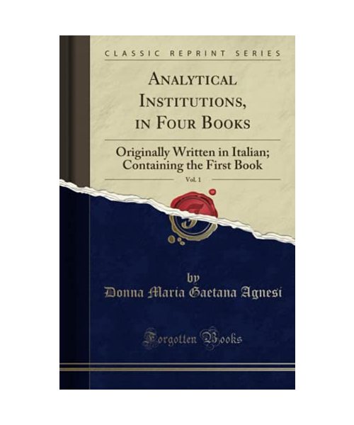 Analytical Institutions, in Four Books, Vol. 1