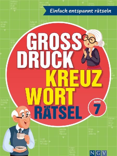 Großdruck Kreuzworträtsel Band 7 -  Rätselbuch für Senioren & Rentner mit großer Schrift