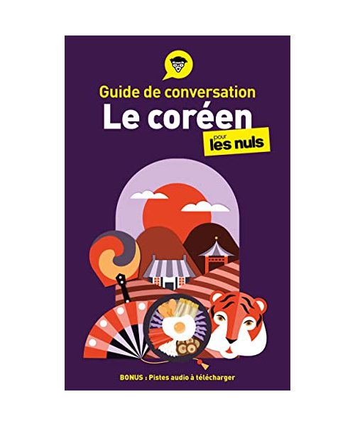 Guide de conversation - Le coréen pour les Nuls, 3e éd