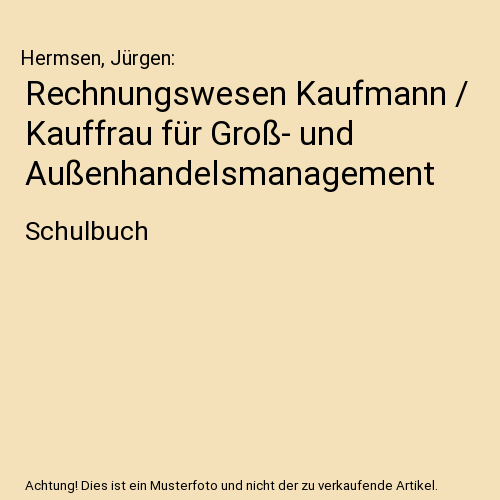 Rechnungswesen Kaufmann / Kauffrau für Groß- und Außenhandelsmanagement