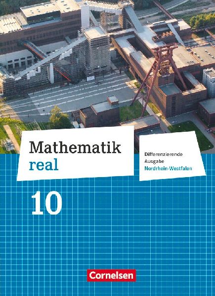 Mathematik real 10. Schuljahr. Schülerbuch Differenzierende Ausgabe Nordrhein-Westfalen