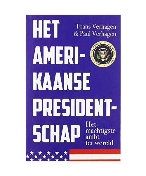 Het Amerikaanse presidentschap: Het machtigste ambt ter wereld