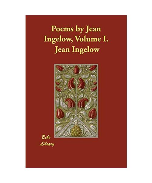 Poems by Jean Ingelow, Volume I.