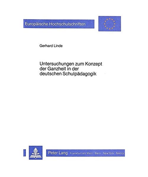 Untersuchungen zum Konzept der Ganzheit in der deutschen Schulpädagogik