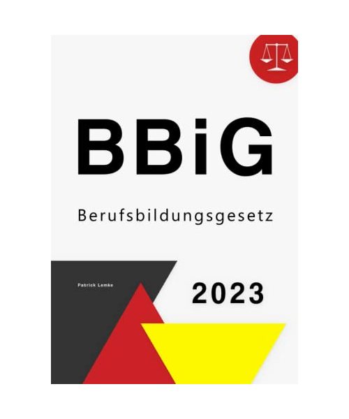 Berufsbildungsgesetz: BBiG - Berufsbildungsgesetz