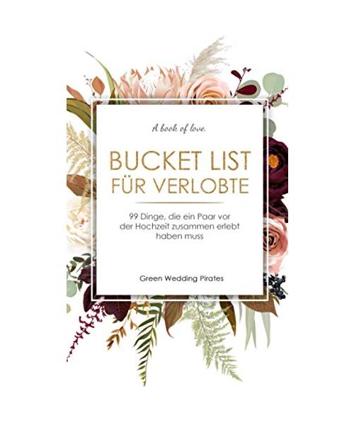Bucket List für Verlobte: 99 Dinge, die ein Paar vor der Hochzeit zusammen erlebt haben muss