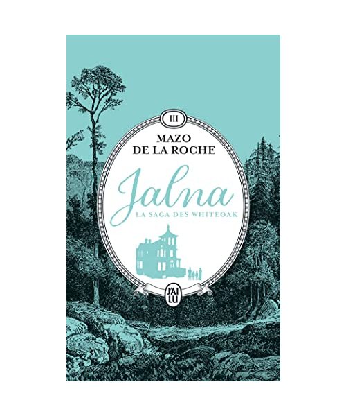 Jalna : La saga des Whiteoak: L'héritage des Whiteoak - Les frères Whiteoak (3)