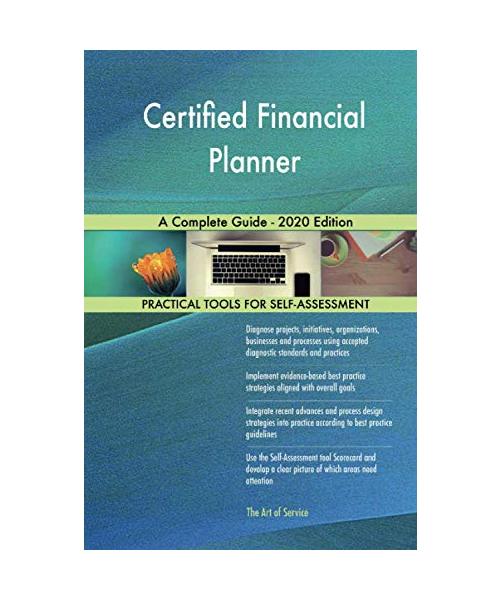 Certified Financial Planner A Complete Guide - 2020 Edition