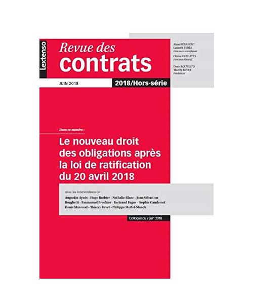 Revue des Contrats.le Nouveau Droit des Obligations Après la Loi de Ratification
