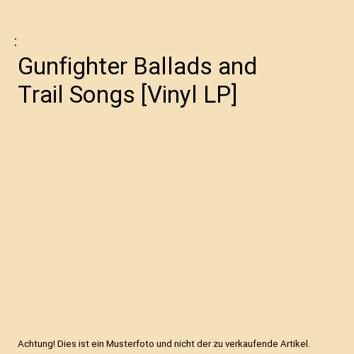 Gunfighter Ballads and Trail Songs [Vinyl LP]