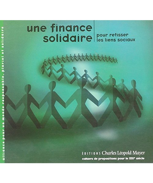 Une finance solidaire: Pour retisser les liens sociaux