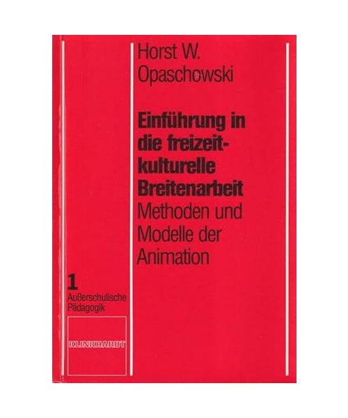 Einführung in die freizeit-kulturelle Breitenarbeit (Ausserschulische Pädagogik)