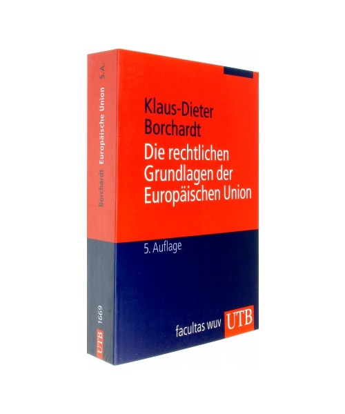 Die rechtlichen Grundlagen der Europäischen Union