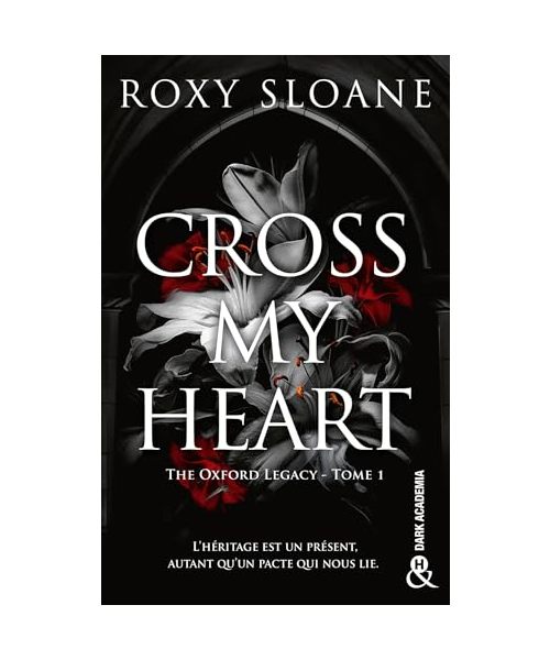Cross My Heart: The Oxford Legacy T1